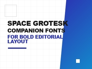 Bold Partners for Your Space Grotesk Layouts