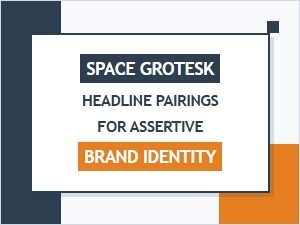 Assertive Pairings with Space Grotesk