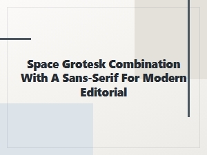 The Perfect Sans-Serif Pairing for Space Grotesk