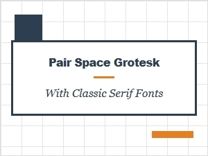 Pairing Groteseque with Classic Serifs for Harmony