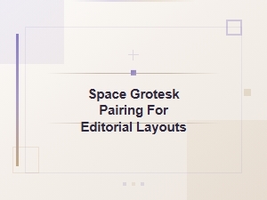 Editorial Elegance with Space Grotesk
