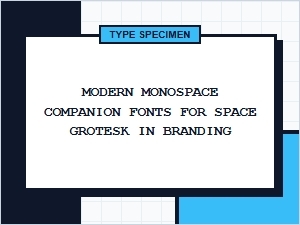 Perfect Monospace Fonts to Pair with Space Grotesk